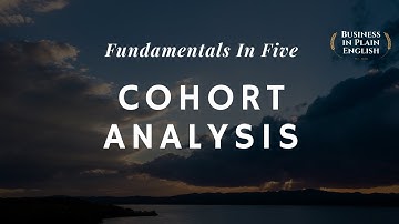 Cohort Analysis - Explained in Five Mins