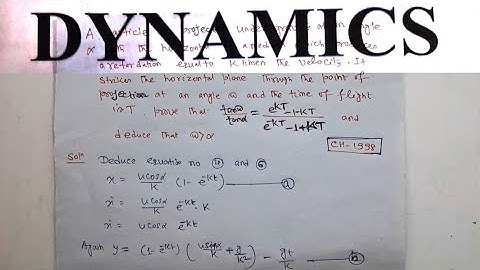 Motion of a projectile in a plane under Resisting medium|Dynamics of a Particle l