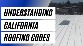 Understanding California Roofing Codes