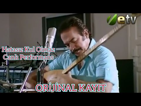 HATASIZ KUL OLMAZ [CANLI PERFORMANS] ORİJİNAL KAYIT - ORHAN GENCEBAY