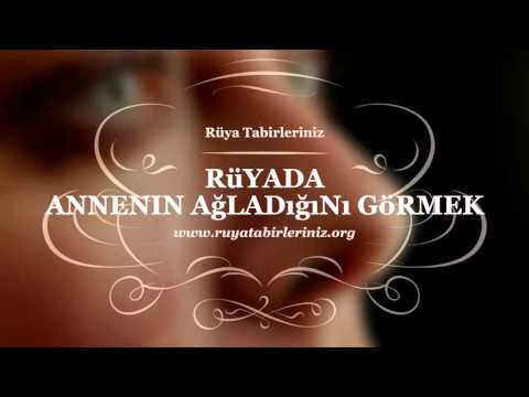 Rüyada Annenin Ağladığını Görmek