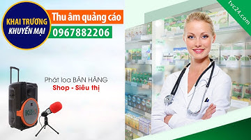 Ghi âm quảng cáo khai trương nhà thuốc Hoàng Khôi