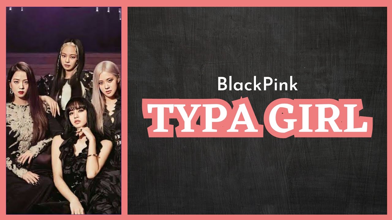 BLACKPINK - 'TYPA GIRL' (Lyrics) | ReadLyrics - YouTube