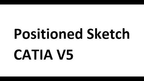 POSITIONED SKETCH || CATIA V5