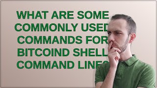 Bitcoin: What are some commonly used commands for Bitcoind shell command line?