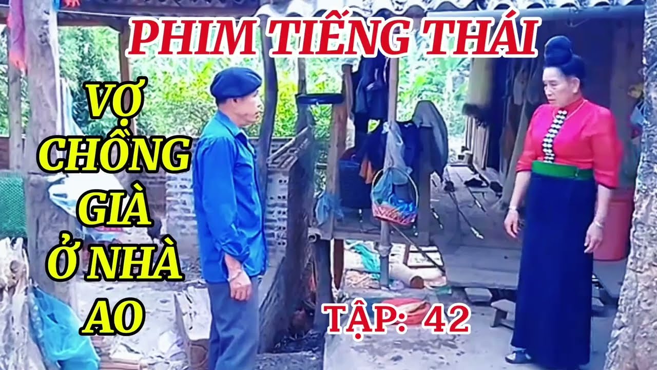 Phim Tiếng Thái Tập : 42 Vợ Chồng Già Ở Nhà Ao