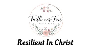 Resilient In Christ 