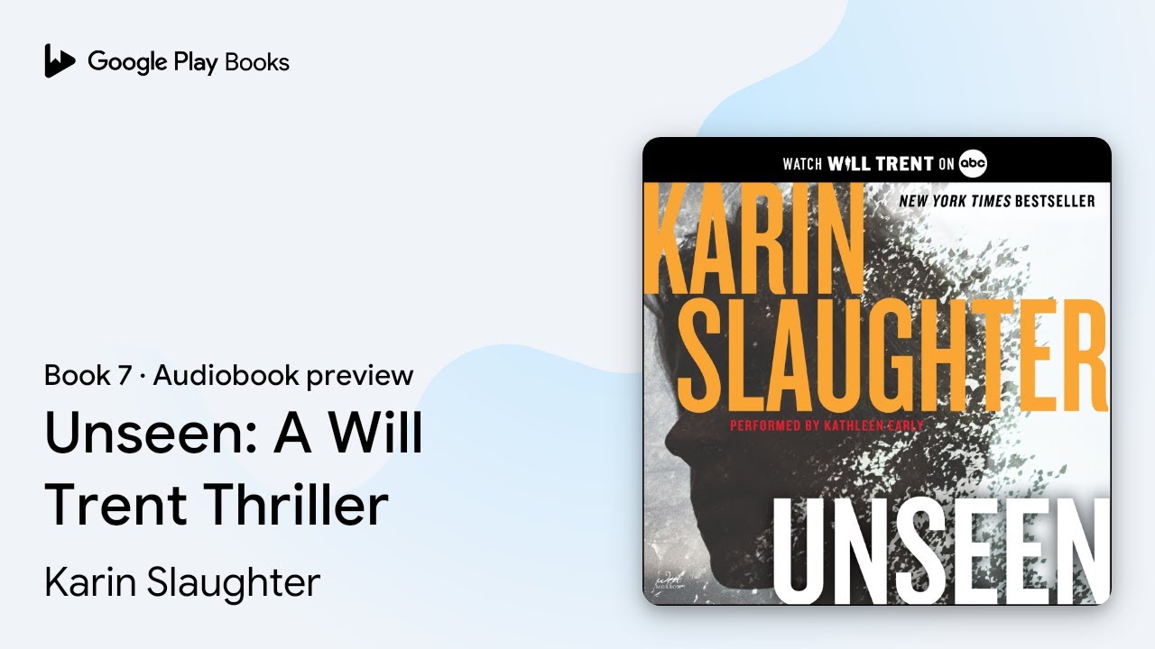 Unseen A Will Trent Thriller Book 7 by Karin Slaughter · Audiobook