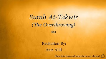 Surah At Takwir The Overthrowing   081   Aziz Alili   Quran Audio