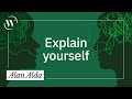 3 steps to effectively articulate your thoughts | Alan Alda