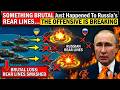 Something BRUTAL Just Happened To Russia’s Rear Lines… The Offensive Is Breaking