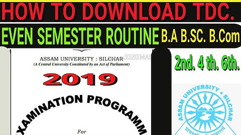 Assam university TDC even semester routine. B.A B.Sc.BCom and all stream 2th th 6 th semester routin