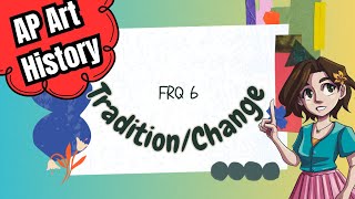 APAH How to FRQ 6 Tradition and Change