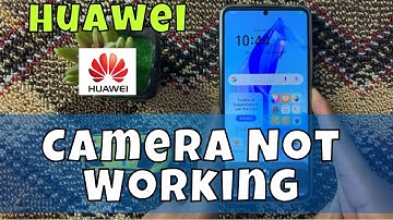 How To Fix Huawei Mobile Camera Not Working (Camera Failed Error)