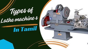types of lathe machines in tamil