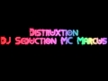 Mc marcus dj seduction  distruxtion