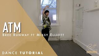 ATM by Bree Runway ft Missy Elliot Dance Tutorial | #BHchoreography