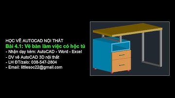 Bài 4.1: Hướng Dẫn Vẽ Bàn Làm Việc Có Hộc Tủ Trong AutoCAD 3D | Học AutoCAD Nội Thất