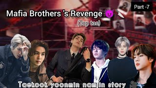 Mafia Brothers 's Revenge 😈🔪 Part-7 (Top tae) Taekook, yoonmin, namjin story 🎥 #taekook #btsff #bts 
