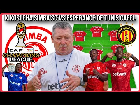 Kocha STEVE BAKER S Ametangaza LEO Mabadiliko Ya Kikosi Cha SIMBA VS ESPERANCE DE TUNIS MCHEZO CAFCL 