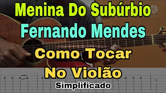 Aula De Violão | Menina Do Subúrbio | Fernando Mendes | Simplificado | Solos Fáceis De Violão | + TB Aula De Violão | Menina Do Subúrbio | Fernando Mendes | Simplificado | Solos Fáceis De Violão | + TB