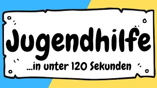 Kinder- und Jugendhilfe in unter 120 Sekunden erklärt | ERZIEHERKANAL