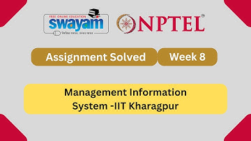 Management Information System Week 8 || NPTEL ANSWERS || MYSWAYAM #nptel #nptel2024 #myswayam