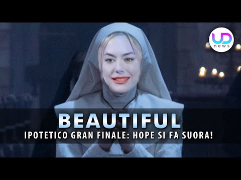 Beautiful, Ipotetico Gran Finale: Hope Si Ritira In Un Convento!
