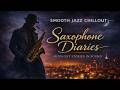 Midnight Saxophone Diaries 🎷 | Smooth Jazz Chillout for Late Nights &amp; Deep Focus