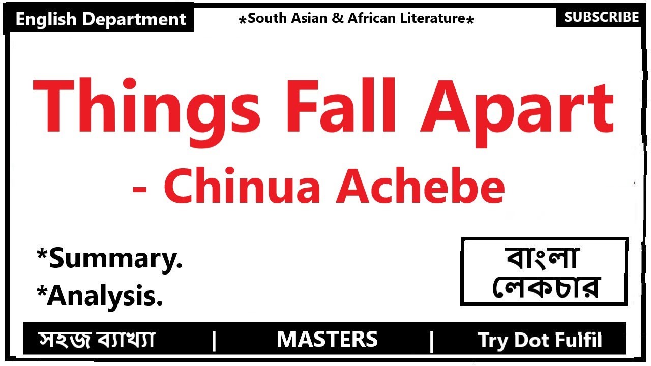 Things Fall Apart Summary in Bangla | Chinua Achebe | Try.Fulfill - YouTube