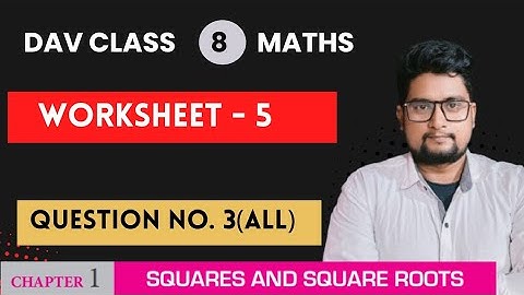 dav class 8 maths | Chapter 1: Squares and Square Roots | Worksheet 5 Q3 Explained