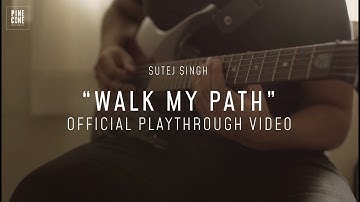 Sutej Singh | Walk My Path | Official Playthrough Video