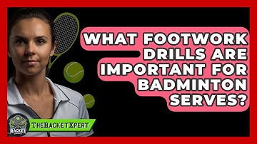 What Footwork Drills Are Important For Badminton Serves? - The Racket Xpert