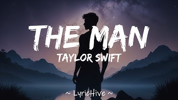 Taylor Swift - The Man (Lyrics) [4K Lyric Video]