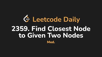 2359. Find Closest Node to Given Two Nodes | Leetcode Daily - Python