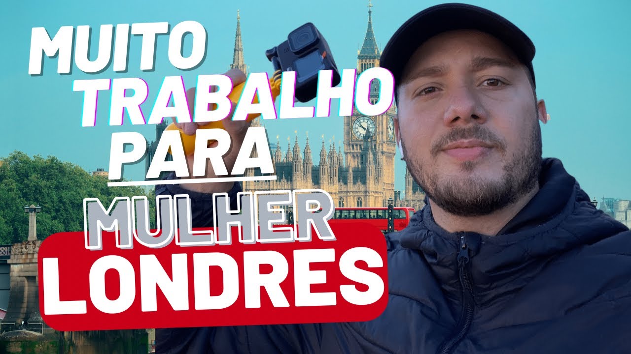 Mulher Não Fica Sem Trabalho Em Londres  Inglaterra! Não Viagem Sem Saber !!