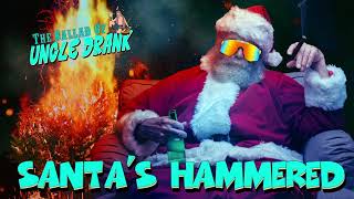 Santa&#39;s Hammered (CLEAN) (Official Visualizer) from &quot;The Ballad of Uncle Drank&quot; Podcast Soundtrack