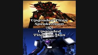 Upgraded Titan Speaker man (Dom Studio) VS Titan Tvman, Titan Camera, Titan Clockman