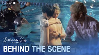 เบื้องหลังซีนสำคัญ ทุ่มกันสุดตัว | Behind The Scene | Between Us (เชือกป่าน)