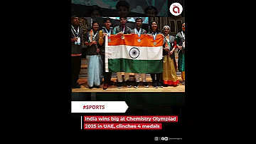 India Wins Big At Chemistry Olympiad 2025 In UAE Clinches 4 Medals Shorts 