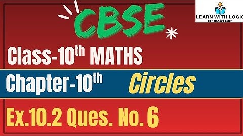 Class 10th | Chapter-10th | Question no.6| Ex. 10.2| #cbsencert  solutions I circles  | 10th NCERT