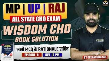 MP, UP, RAJ CHO | ALL STATE CHO EXAM | WISDOM CHO BOOK SOLUTION | EPISODE 11 | BY DEEPANSHU SIR
