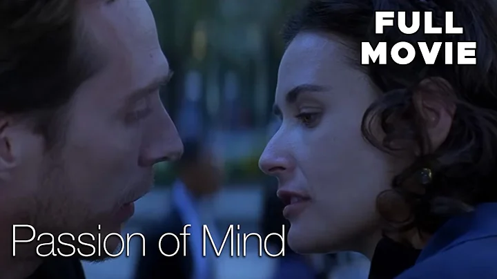 Passion Of Mind | FULL MOVIE | Demi Moore, Stellan Skarsgård | Romance Thriller Mystery Drama