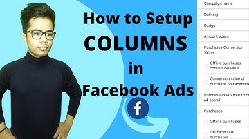 How to Setup Columns in Facebook Ads the Right Way | 2021