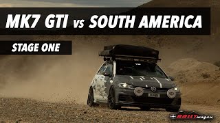 Stage 1 | 400hp SLAMMED MK7 GTI Crossing South America | Rallywagen 2