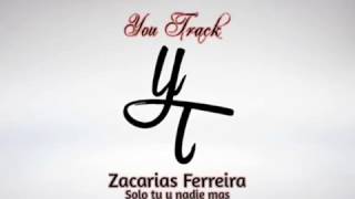 Zacarias Ferreira-Solo tu y nadie mas (Karaoke)