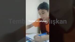 tembel vs çalışkan