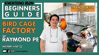 BIRD CAGE FACTORY VISIT WITH RAYMOND PE | PAGAWAAN NG CAGE |