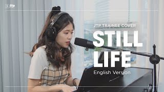 [LIVE] STILL LIFE (봄여름가을겨울) - BIG BANG | JTP Trainee Cover (English Version)