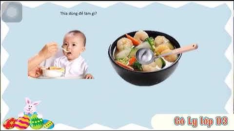 Video nhận biết tập nói "Cái bát cái thìa"_NT 24-36 tháng_Gv Kiều Ly